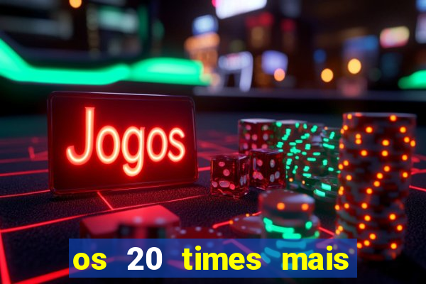 os 20 times mais antigos do brasil